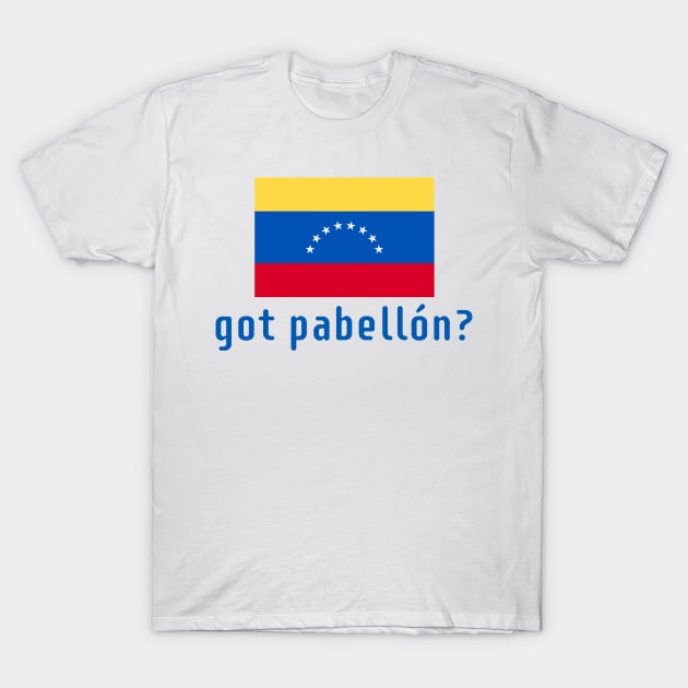 got pabellon? T-Shirt by MessageOnApparel